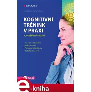 Kognitivní trénink v praxi. 2., rozšířené vydání - Jana Klucká, Pavla Volfová e-kniha