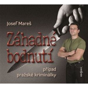 Záhadné bodnutí, případ pražské kriminálky, CD - Josef Mareš