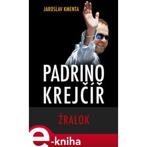 Padrino Krejčíř - Žralok - Jaroslav Kmenta e-kniha