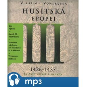 Husitská epopej III. - Za časů císaře Zikmunda, mp3 - Vlastimil Vondruška