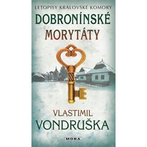 Dobroninské morytáty - Letopisy královské komory 11. díl - Vlastimil Vondruška