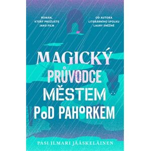 Magický průvodce městem pod pahorkem - Pasi Ilmari Jääskeläinen