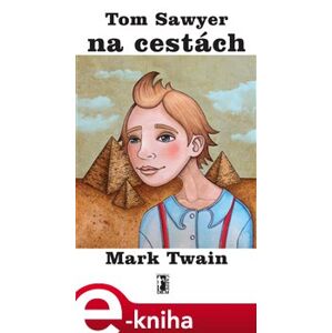 Tom Sawyer na cestách - Mark Twain e-kniha