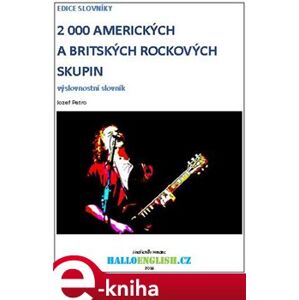 2 000 amerických a britských rockových skupin. výslovnostní slovník - Jozef Petro e-kniha
