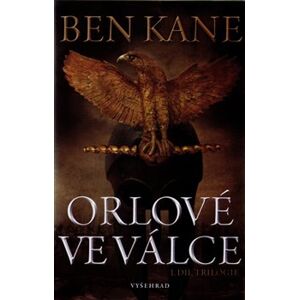 Orlové ve válce. 1. díl trilogie - Ben Kane