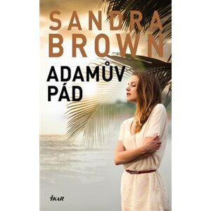 Adamův pád - Sandra Brown