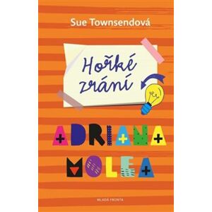 Hořké zrání Adriana Molea - Sue Townsendová