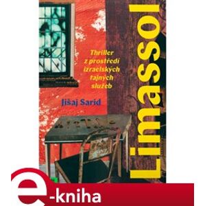 Limassol. Thriller z prostředí izraelských tajných služeb - Jišaj Sarid e-kniha