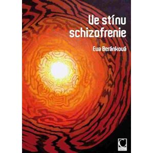Ve stínu schizofrenie - Eva Beránková