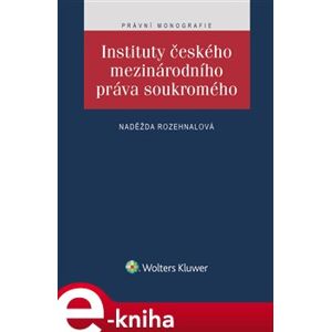 Instituty českého mezinárodního práva soukromého - Naděžda Rozehnalová e-kniha