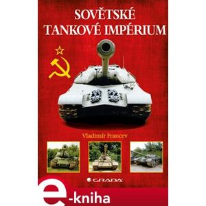 Sovětské tankové impérium - Vladimír Francev e-kniha