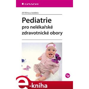 Pediatrie pro nelékařské zdravotnické obory - Jiří Klíma e-kniha