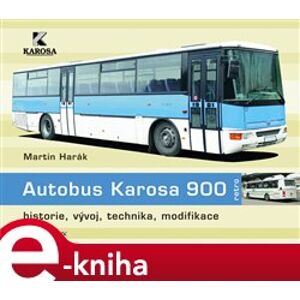 Autobus Karosa 900. Historie, vývoj, technika, modifikace - Martin Harák e-kniha