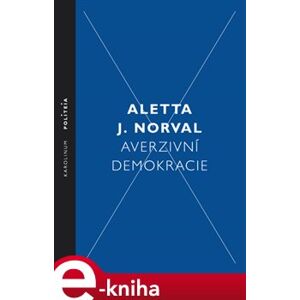 Averzivní demokracie - Aletta J. Norval e-kniha