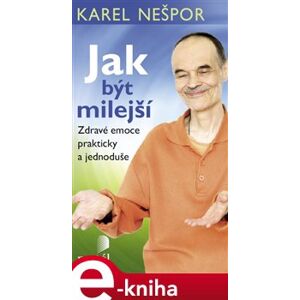 Jak být milejší - Karel Nešpor e-kniha