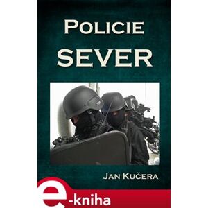 Policie SEVER - Jan Kučera e-kniha