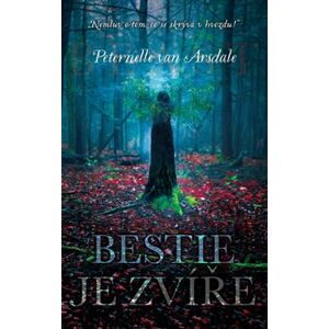 Bestie je zvíře - Peternelle van Arsdale