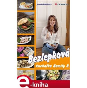 Bezlepková kuchařka Kamily K. - Kamila Krajčíková e-kniha
