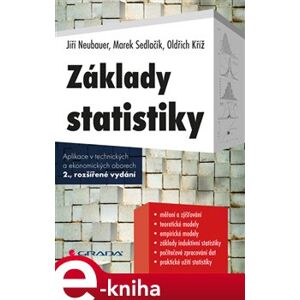 Základy statistiky. Aplikace v technických a ekonomických oborech - Marek Sedlačík, Jiří Neubauer, Oldřich Kříž e-kniha