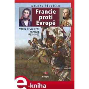 Francie proti Evropě - Michal Šťovíček e-kniha