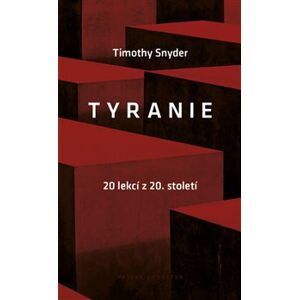 Tyranie: 20 lekcí z 20. století - Timothy Snyder