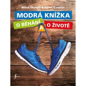 Modrá knížka o běhání a o životě - Miloš Škorpil, Pavel Kosorin