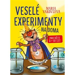Veselé experimenty na doma. pro děti 5-10 let - Maria Yakovleva