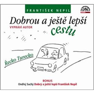 Dobrou a ještě lepší cestu, CD - František Nepil