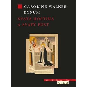 Svatá hostina a svatý půst - Carolinum Walker Bynum