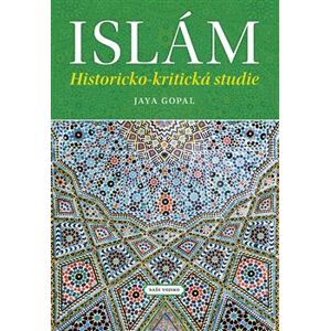 Islám. historicko-kritická studie - Jaya Gopal