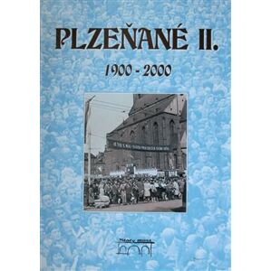 Plzeňané II. 1900-2000 - Zdeněk Hůrka, Petr Mazný, Vladislav Krátký, Petr Flachs, Luděk Krčmář