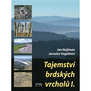 Tajemství brdských vrcholů I - Jan Hajšman, Jaroslav Vogeltanz