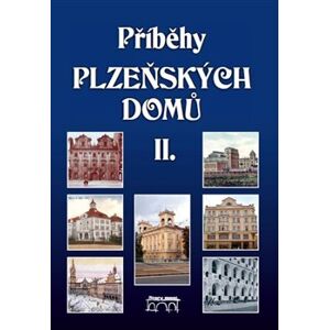 Příběhy plzeňských domů II. - kolektiv autorů, Anna Hostičková, Petr Mazný, Sankot Jiří