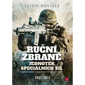 Ruční zbraně jednotek speciálních sil 2001-2015 - Neville Leigh