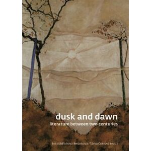 Dusk and Dawn. Literature Between Two Centuries
