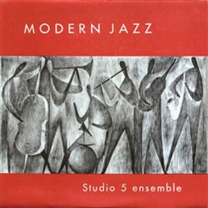Modern Jazz - SHQ, Studio 5 ensemble, Karel Velebný