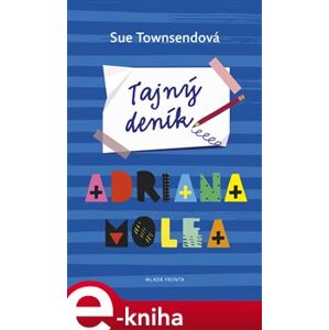 Tajný deník Adriana Molea - Sue Townsendová e-kniha