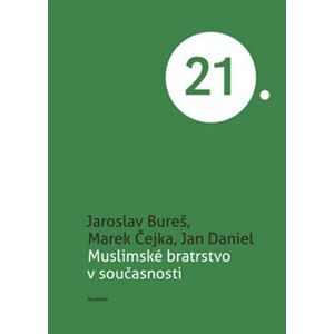 Muslimské bratrstvo v současnosti - Jaroslav Bureš, Marek Čejka, Jan Daniel