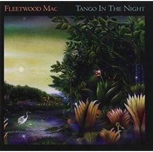 Tango In The Night (Remastered) - Fleetwood Mac
