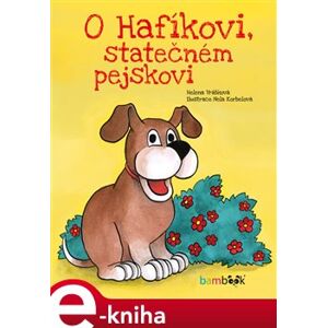 O Hafíkovi, statečném pejskovi - Helena Vrábková e-kniha