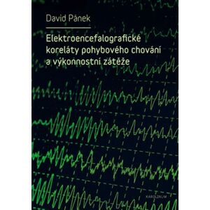 Elektroencefalografické koreláty pohybového chování a výkonnostní zátěže - David Pánek