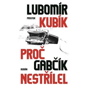Proč Gabčík nestřílel - Lubomír Kubík
