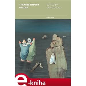 Theatre Theory Reader. Prague School Writings e-kniha