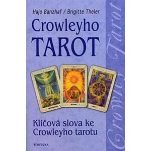 Crowleyho tarot - Klíčová slova ke Crowleyho tarotu - Hajo Banzhaf