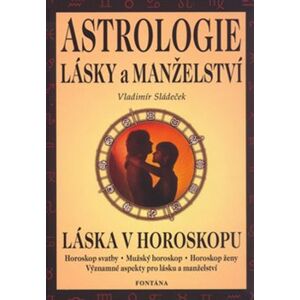 Astrologie lásky a manželství. Láska v horoskopu - Vladimír Sládeček