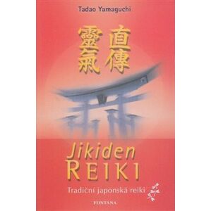 Jikiden reiki. Tradiční japonská reiki - Tadao Yamaguchi