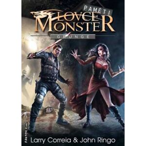 Grunge - Paměti lovce monster 1 - John Ringo, Larry Correia