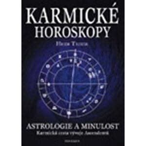Karmické horoskopy - Astrologie a minulost. Karmická cesta vývoje Ascendentů - Heidi Treier