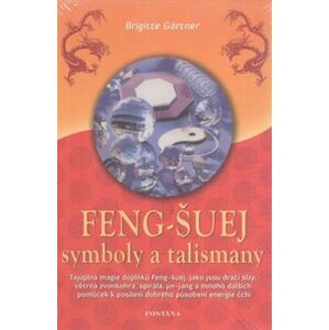 Feng-Šuej symboly a talismany - Brigitte Gärtner