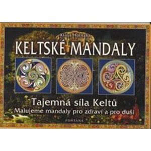 Keltské mandaly - Tajemná síla Keltů. Malujeme mandaly pro zdraví a pro duši - Klaus Holitzka